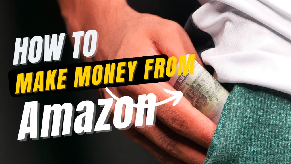 How to Make Money from Amazon without Investment in 2024