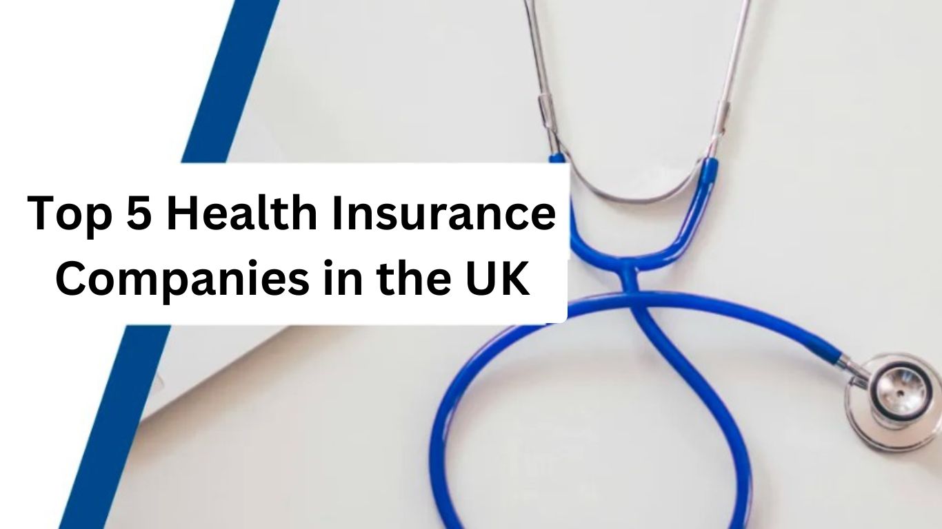 Top 5 Health Insurance Companies in the UK