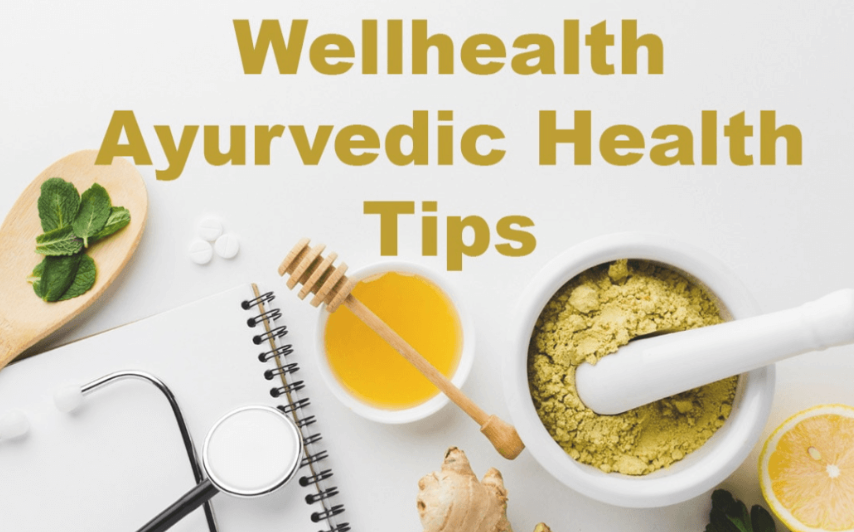 Wellhealth Ayurvedic Health Tips 2024